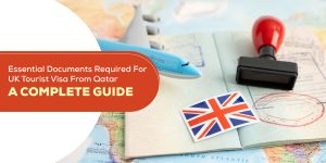 Documents required for UK tourist visa from Qatar